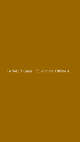 Tampilan Antarmuka Aplikasi Danabet Game Rpg Android Offline - 4