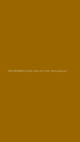 Tampilan Antarmuka Aplikasi Dapurpandai Daftar Akun Pro Slot Internasional - 1
