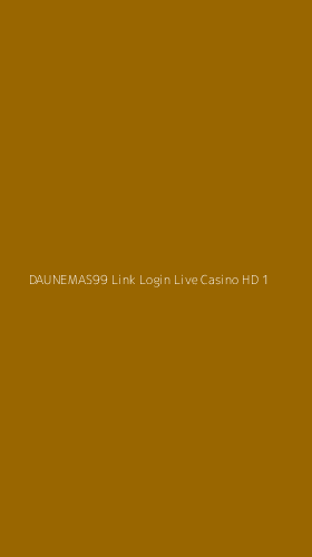 Tampilan Antarmuka Aplikasi Daunemas99 Link Login Live Casino Hd - 1