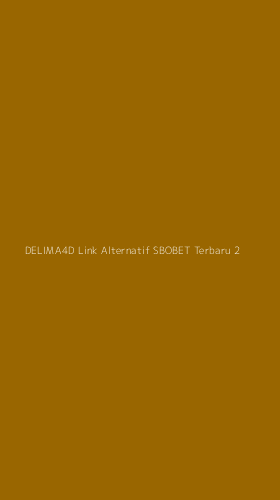 Tampilan Antarmuka Aplikasi Delima4d Link Alternatif Sbobet Terbaru - 2