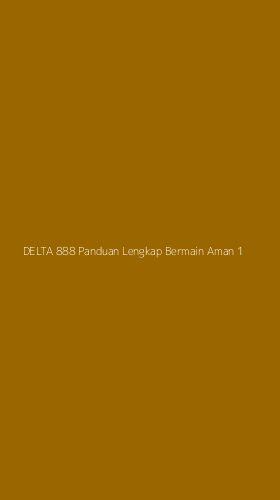 Tampilan Antarmuka Aplikasi Delta 888 Panduan Lengkap Bermain Aman - 1