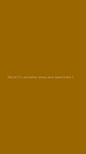 Tampilan Antarmuka Aplikasi Delux111 Link Daftar Semua Jenis Game Online - 1