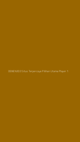 Tampilan Antarmuka Aplikasi Demen303 Situs Terpercaya Pilihan Utama Player - 1