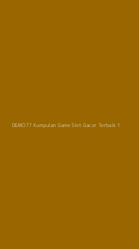 Tampilan Antarmuka Aplikasi Demo77 Kumpulan Game Slot Gacor Terbaik - 1
