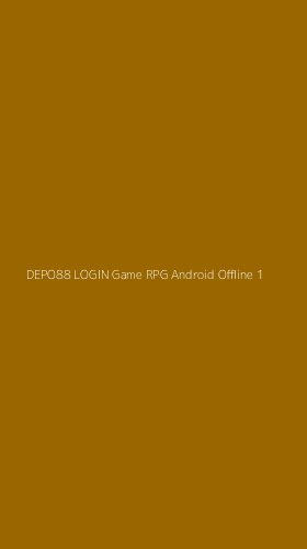 Tampilan Antarmuka Aplikasi Depo88 Login Game Rpg Android Offline - 1