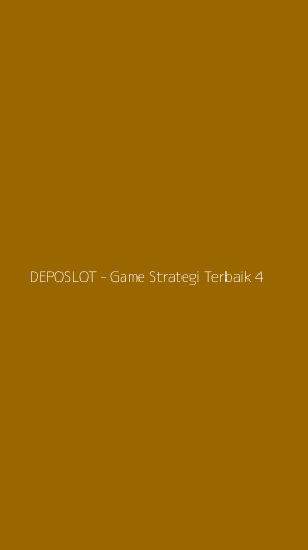 Tampilan Antarmuka Aplikasi DEPOSLOT - Game Strategi Terbaik - 4