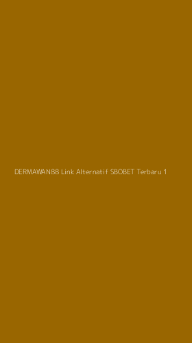Tampilan Antarmuka Aplikasi Dermawan88 Link Alternatif Sbobet Terbaru - 1