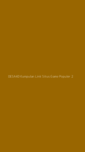 Tampilan Antarmuka Aplikasi Desa4d Kumpulan Link Situs Game Populer - 2