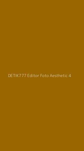 Tampilan Antarmuka Aplikasi Detik777 Editor Foto Aesthetic - 4