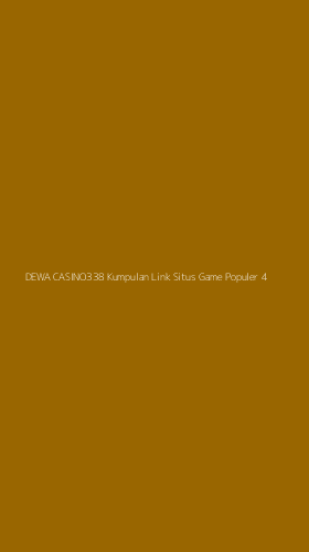 Tampilan Antarmuka Aplikasi Dewa Casino338 Kumpulan Link Situs Game Populer - 4