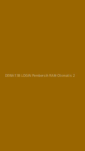 Tampilan Antarmuka Aplikasi Dewa138 Login Pembersih Ram Otomatis - 2