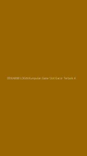 Tampilan Antarmuka Aplikasi Dewa888 Login Kumpulan Game Slot Gacor Terbaik - 4