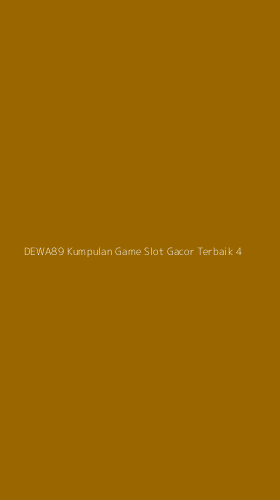Tampilan Antarmuka Aplikasi Dewa89 Kumpulan Game Slot Gacor Terbaik - 4