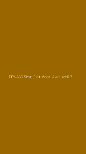 Tampilan Antarmuka Aplikasi Dewa89 Situs Slot Modal Awal Kecil - 3