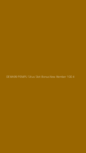 Tampilan Antarmuka Aplikasi Dewa99 Penipu Situs Slot Bonus New Member 100 - 4