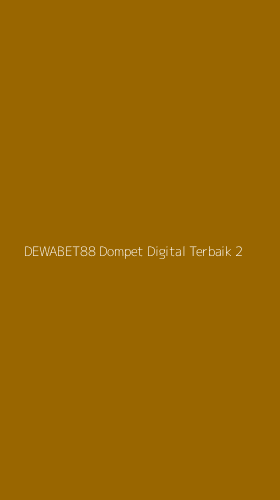 Tampilan Antarmuka Aplikasi Dewabet88 Dompet Digital Terbaik - 2