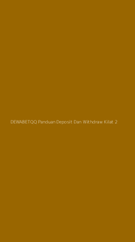 Tampilan Antarmuka Aplikasi Dewabetqq Panduan Deposit Dan Withdraw Kilat - 2