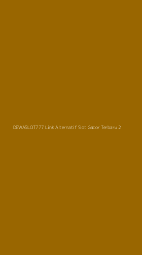 Tampilan Antarmuka Aplikasi Dewaslot777 Link Alternatif Slot Gacor Terbaru - 2