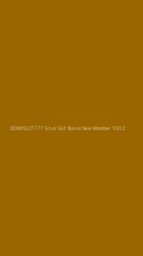 Tampilan Antarmuka Aplikasi Dewaslot777 Situs Slot Bonus New Member 100 - 2