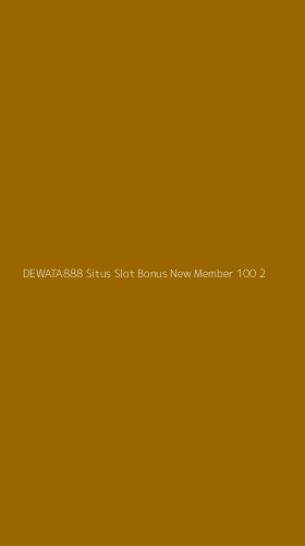 Tampilan Antarmuka Aplikasi Dewata888 Situs Slot Bonus New Member 100 - 2