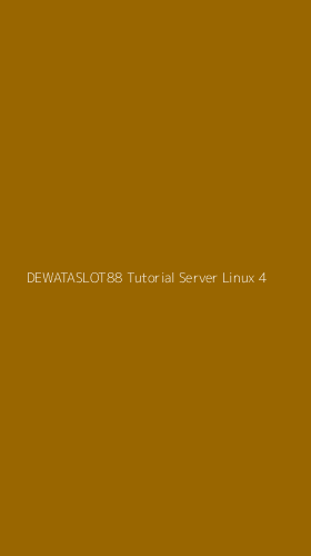 Tampilan Antarmuka Aplikasi Dewataslot88 Tutorial Server Linux - 4