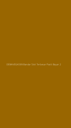 Tampilan Antarmuka Aplikasi Dewavegas99 Bandar Slot Terbesar Pasti Bayar - 2