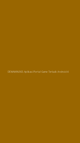 Tampilan Antarmuka Aplikasi Dewawin365 Aplikasi Portal Game Terbaik Android - 4