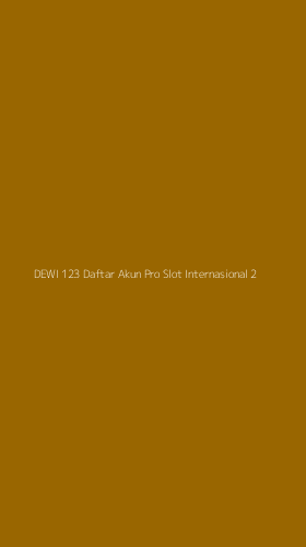 Tampilan Antarmuka Aplikasi Dewi 123 Daftar Akun Pro Slot Internasional - 2