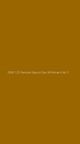 Tampilan Antarmuka Aplikasi Dewi 123 Panduan Deposit Dan Withdraw Kilat - 3