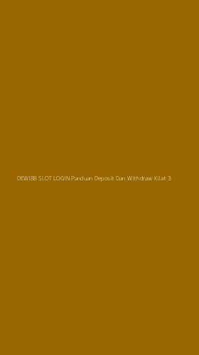 Tampilan Antarmuka Aplikasi Dewi88 Slot Login Panduan Deposit Dan Withdraw Kilat - 3