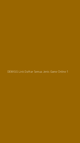 Tampilan Antarmuka Aplikasi Dewigg Link Daftar Semua Jenis Game Online - 1