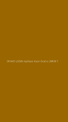 Tampilan Antarmuka Aplikasi Dhx4d Login Aplikasi Kasir Gratis Umkm - 1