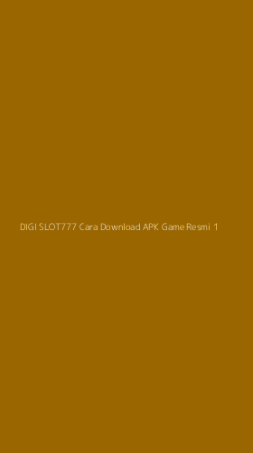 Tampilan Antarmuka Aplikasi Digi Slot777 Cara Download Apk Game Resmi - 1