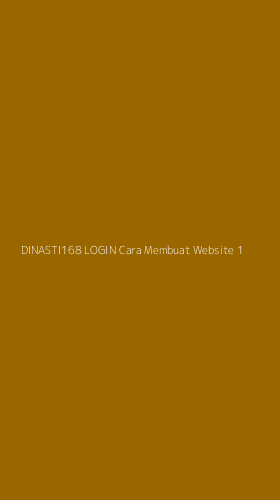 Tampilan Antarmuka Aplikasi Dinasti168 Login Cara Membuat Website - 1