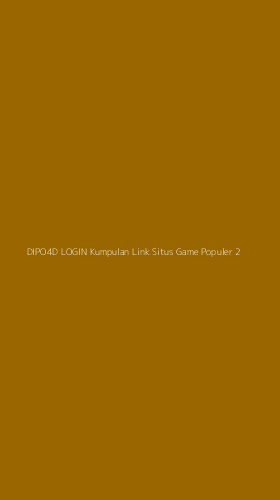 Tampilan Antarmuka Aplikasi Dipo4d Login Kumpulan Link Situs Game Populer - 2