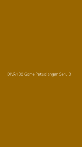 Tampilan Antarmuka Aplikasi Diva138 Game Petualangan Seru - 3