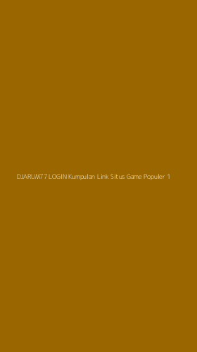 Tampilan Antarmuka Aplikasi Djarum77 Login Kumpulan Link Situs Game Populer - 1