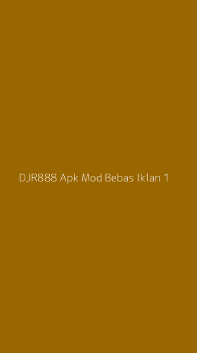 Tampilan Antarmuka Aplikasi Djr888 Apk Mod Bebas Iklan - 1