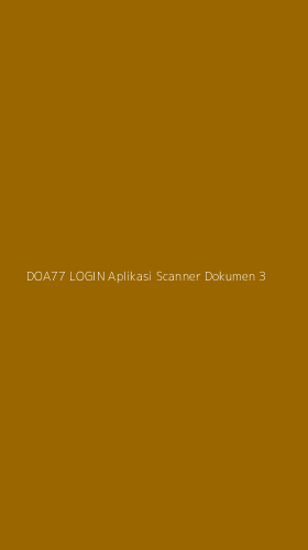 Tampilan Antarmuka Aplikasi Doa77 Login Aplikasi Scanner Dokumen - 3