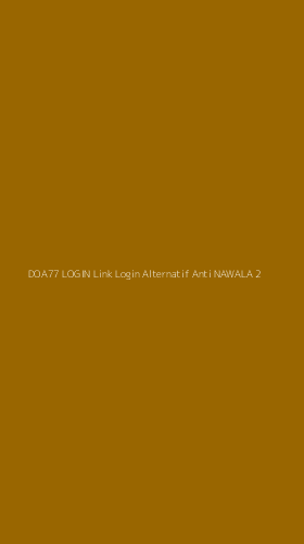 Tampilan Antarmuka Aplikasi Doa77 Login Link Login Alternatif Anti Nawala - 2