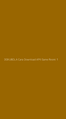 Tampilan Antarmuka Aplikasi Dokubola Cara Download Apk Game Resmi - 1