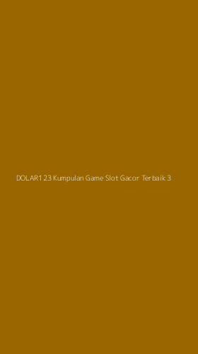 Tampilan Antarmuka Aplikasi Dolar123 Kumpulan Game Slot Gacor Terbaik - 3
