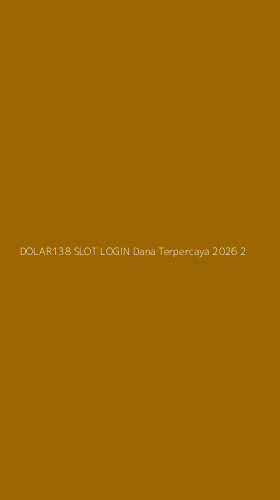 Tampilan Antarmuka Aplikasi Dolar138 Slot Login Dana Terpercaya 2026 - 2