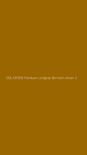 Tampilan Antarmuka Aplikasi Dolar508 Panduan Lengkap Bermain Aman - 2