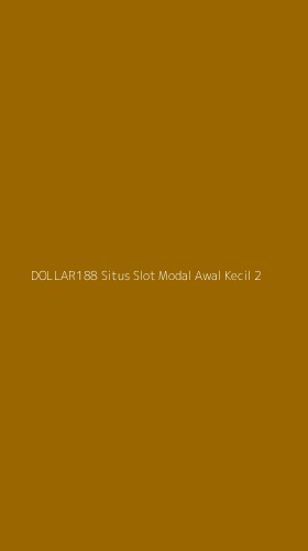 Tampilan Antarmuka Aplikasi Dollar188 Situs Slot Modal Awal Kecil - 2