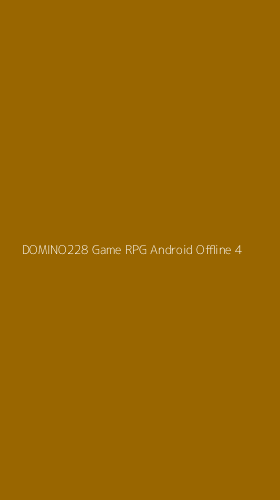 Tampilan Antarmuka Aplikasi Domino228 Game Rpg Android Offline - 4