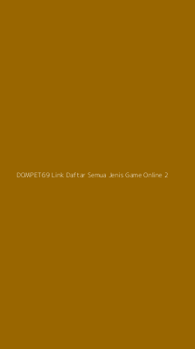 Tampilan Antarmuka Aplikasi Dompet69 Link Daftar Semua Jenis Game Online - 2