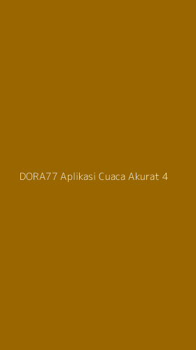 Tampilan Antarmuka Aplikasi Dora77 Aplikasi Cuaca Akurat - 4