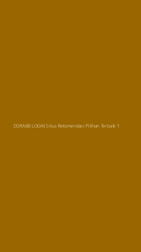 Tampilan Antarmuka Aplikasi Dora88 Login Situs Rekomendasi Pilihan Terbaik - 1