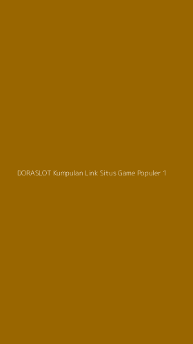 Tampilan Antarmuka Aplikasi Doraslot Kumpulan Link Situs Game Populer - 1